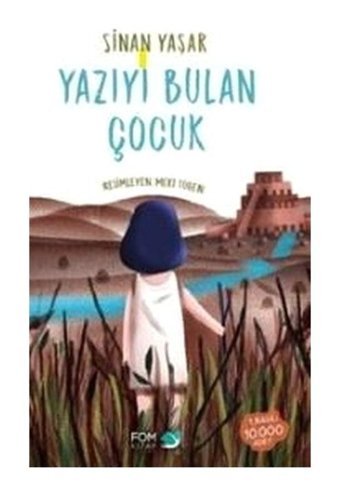 Yazıyı Bulan Çocuk Sinan Yaşar. Sinan Yaşar Fom Kitap