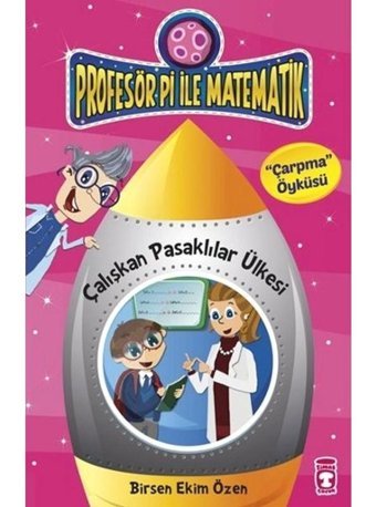 Çalışkan Pasaklılar Ülkesi-Çarpma Öyküsü - Birsen Ekim Özen - Timaş Çocuk