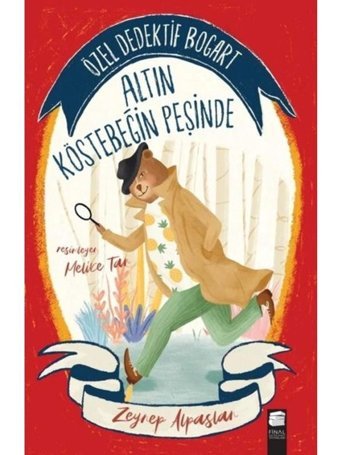 Özel Dedektif Bogart - Altın Köstebeğin Peşinde - Zeynep Alpaslan - Final Kültür Sanat Yayınları