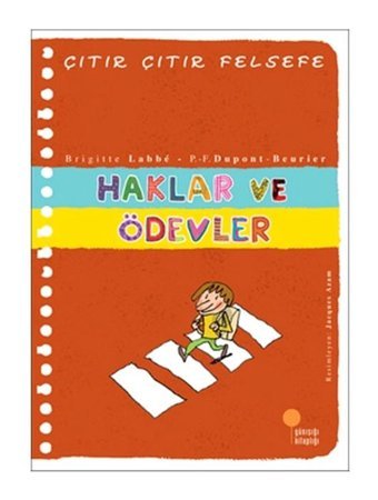 Çıtır Çıtır Felsefe 15 - Haklar ve Ödevler - Brigitte Labbe - Pierre-François Dupont-Beurier - Günışığı Kitaplığı