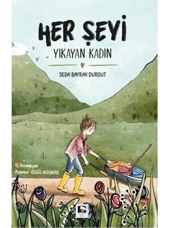 Her Şeyi Yıkayan Kadın - Seda Bayrak Durgut - Çınaraltı Yayınları