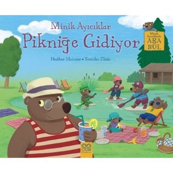 Minik Ayıcıklar Pikniğe Gidiyor - Minik Ayıcıklarla Ara ve Bul - Heather Maisner - 1001 Çiçek