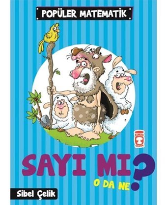 Popüler Matematik - Sayı mı O da Ne? - Sibel Çelik - Timaş Çocuk