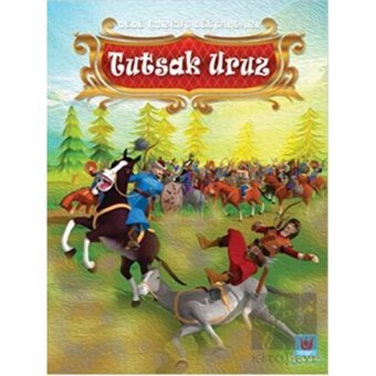Tutsak Uruz - Dede Korkut Destanları Türk Edebiyatı Vakfı Yayınları - Türk Edebiyatı Vakfı Yayınları