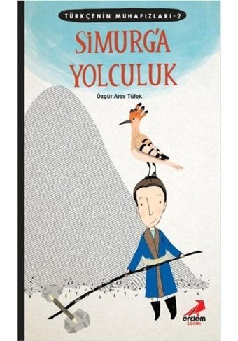 Türkçenin Muhafızları 2 - Simurg'a Yolculuk - Özgür Aras Tüfek - Erdem Çocuk