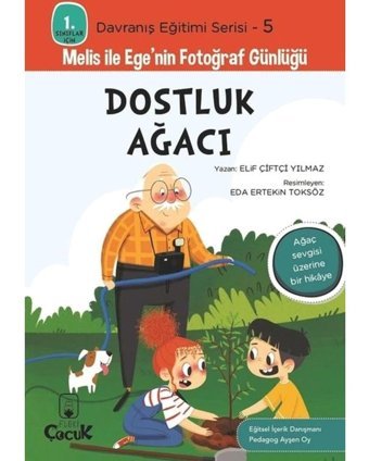 Dostluk Ağacı - 1. Sınıflar İçin Davranış Eğitimi Serisi 5 - Melis ile Ege'nin Fotoğraf Günlüğü - Elif Çiftçi Yılmaz - Floki Çocuk