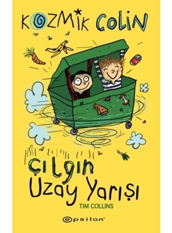 Kozmik Colin ve Çılgın Uzay Yarışı - Tim Collins - Epsilon Yayınevi
