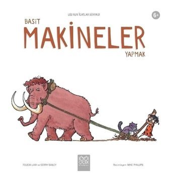 Basit Makineler Yapmak-Leo'nun İcatlar Dünyası - Felicia Law - Gerry Bailey - 1001 Çiçek
