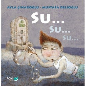 Su Su Su - Ayla Çınaroğlu - Fom Kitap