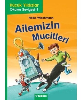 Ailemizin Mucitleri: Küçük Yıldızlar - Okuma Seviyesi 1 - Heike Wiechmann - Tudem Yayınları