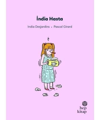İndia Hasta - İlk Okuma Hikayeleri - İndia Desjardins - Hep Kitap