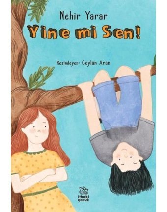 Yine mi Sen! - Nehir Yarar - İthaki Çocuk