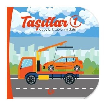 Taşıtlar 1 - Avuç İçi Kitaplarım Dizisi- Çikolata Yayınevi