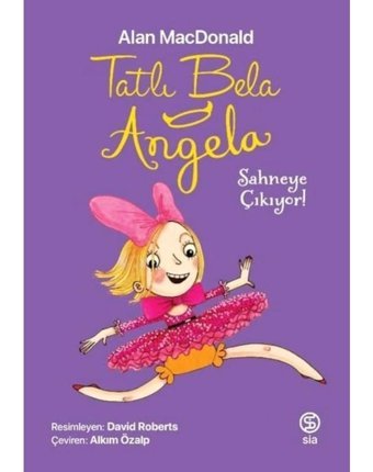 Tatlı Bela Angela Sahneye Çıkıyor - Alan MacDonald - Sia