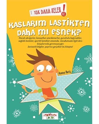 Yok Daha Neler - Kaslarım Lastikten Daha Mı Esnek? - Asena Meriç - Yediveren Çocuk