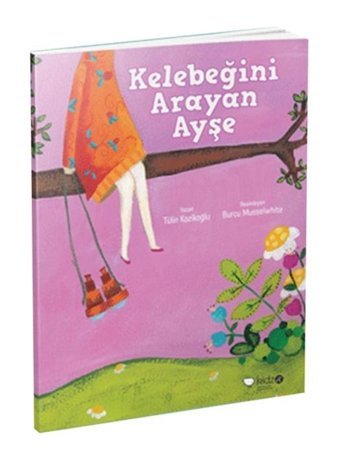Kelebeğini Arayan Ayşe - Tülin Kozikoğlu - Redhouse Kidz Yayınları