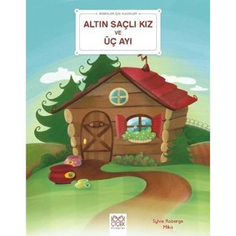 Altın Saçlı Kız ve Üç Ayı - Bebekler İçin Klasikler - Sylvie Roberge - 1001 Çiçek