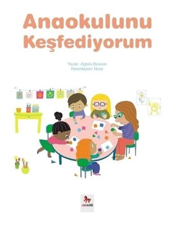 Anaokulunu Keşfediyorum - Agnes Besson - Almidilli