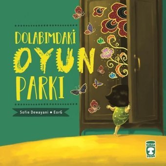 Dolabımdaki Oyun Parkı - Sofie Dewayani - Timaş Yayınları