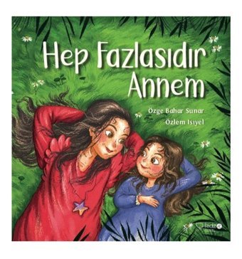 Redhouse Kidz Yayınları Hep Fazlasıdır Annem Özge Bahar Sunar Redhouse Kidz