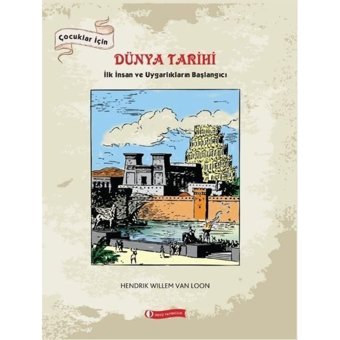 Çocuklar İçin Dünya Tarihi - Hendrik Willem Van Loon - ODTÜ Yayıncılık