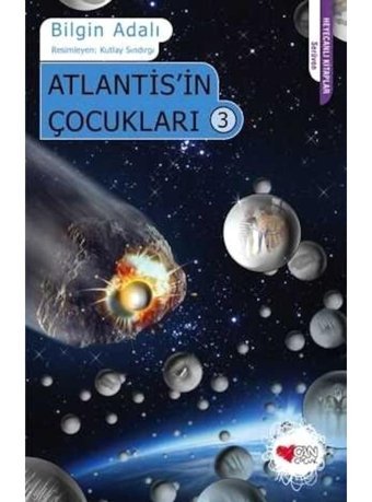 Atlantisin Çocukları 3 Bilgin Adalı Can Çocuk Yayınları