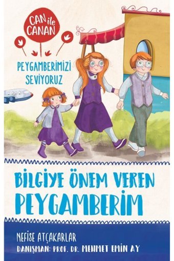 Timaş Çocuk Bilgiye Önem Veren Peygamberim - Can İle Canan Peygamberimizi Seviyoruz -2-Nefise Atçakarlar