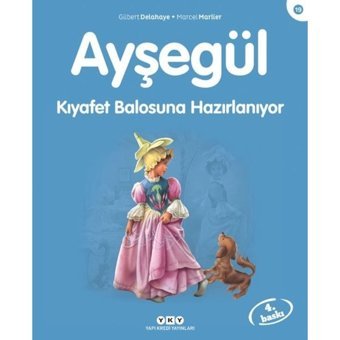 Ayşegül 19 - Kıyafet Balosuna Hazırlanıyor - Gilbert Delahaye - Yapı Kredi Yayınları