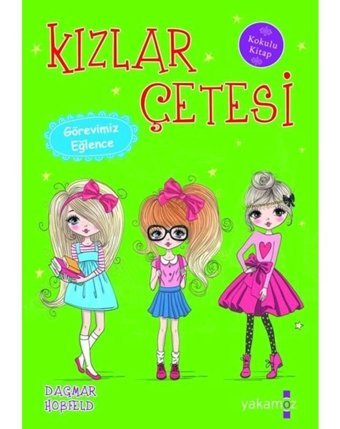 Kızlar Çetesi - Görevimiz Eğlence - Dagmar Hobfeld - Yakamoz Yayınları