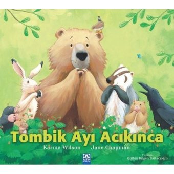 Tombik Ayı Acıkınca - Karma Wilson - Altın Kitaplar