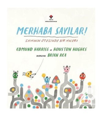 Tübitak Yayınları Merhaba Sayılar ! Saymanın Ötesinde Bir Macera