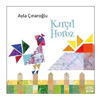 Kırçıl Horoz - Ayla Çınaroğlu - Nota Bene Yayınları