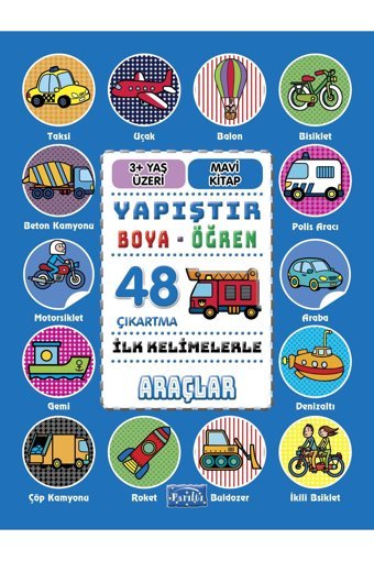 Parıltı Yayınları Ilk Kelimelerle Araçlar - Yapıştır-boya-öğren - Kolektif Ilk Kelimelerle Araçlar - Yapıştır-boya-öğr