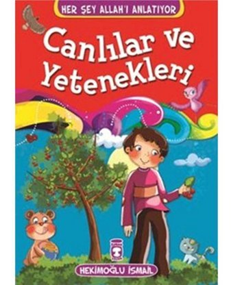 Canlılar ve Yetenekleri - Hekimoğlu İsmail - Timaş Çocuk