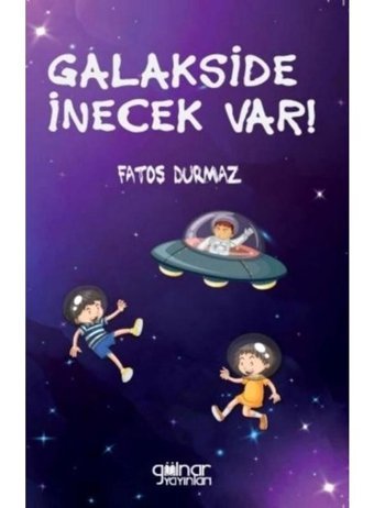 Galakside İnecek Var - Fatoş Durmaz - Gülnar Yayınları
