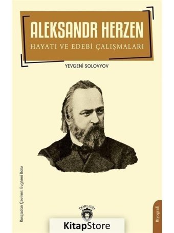 Aleksandr Herzen Hayatı ve Edebi Çalışmaları - Yevgeni Solovyov - Dorlion Yayınevi