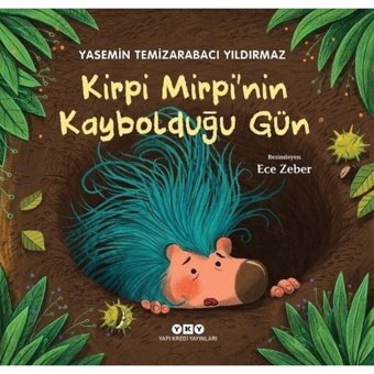 Kirpi Mirpinin Kaybolduğu Gün - Yasemin Temizarabacı Yıldırmaz - Yapı Kredi Yayınları