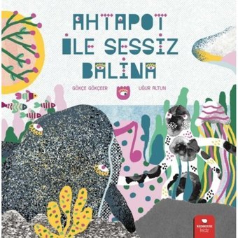 Ahtapot ile Sessiz Balina - Gökçe Gökçeer - Redhouse Kidz Yayınları
