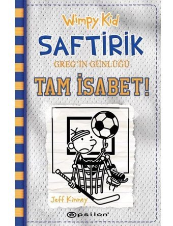 Saftirik Greg'in Günlüğü 16- Tam İsabet! - Jeff Kinney - Epsilon Yayınevi