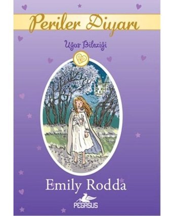 Periler Diyarı 1 - Uğur Bileziği - Emily Rodda - Pegasus