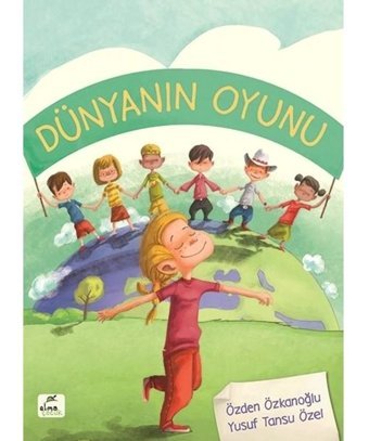 Dünyanın Oyunu - Özden Özkanoğlu - Elma Yayınevi
