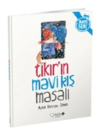 Tıkır'ın Mavi Kış Masalı - Aysun Berktay Özmen - Redhouse Kidz Yayınları