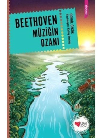 Beethoven: Müziğin Ozanı - Göknil Özkök - Can Çocuk Yayınları