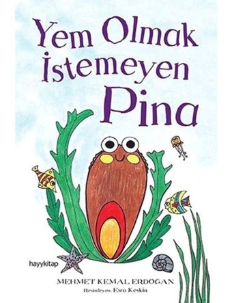 Yem Olmak İstemeyen Pina - Mehmet Kemal Erdoğan - Hayykitap