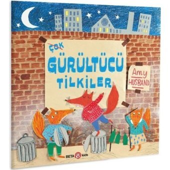 Çok Gürültücü Tilkiler - Amy Husband - Beta Kids