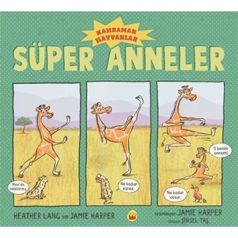 Süper Anneler - Kahraman Hayvanlar - Heather Lang - Kuraldışı Yayınları