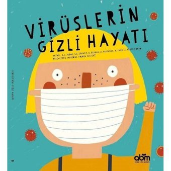 Virüslerin Gizli Hayatı - Anna Cabre Albos - Abm Yayınevi