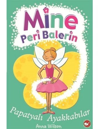Mine Peri Balerin 2-Papatyalı Ayakkabılar - Anna Wilson - Beyaz Balina Yayınları