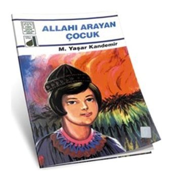 Allahı Arayan Çocuk - M. Yaşar Kandemir - Damla Yayınevi