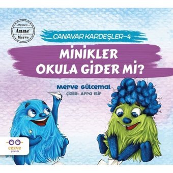 Minikler Okula Gider mi?-Canavarlar Kardeşler 4 - Merve Gülcemal - Cezve Çocuk